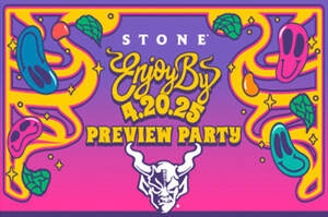 Stone Enjoy By 04.20.25 Preview Party at Stone Escondido